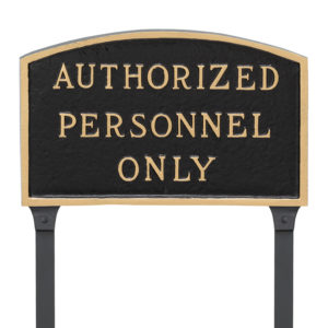 10" x 15" Standard Arch Authorized Personnel Only Statement Plaque Sign with 23" lawn stake, Black with Gold Lettering
