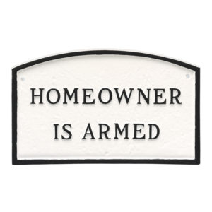 10" x 15" Standard Arch Homeowner is Armed Statement Plaque Sign